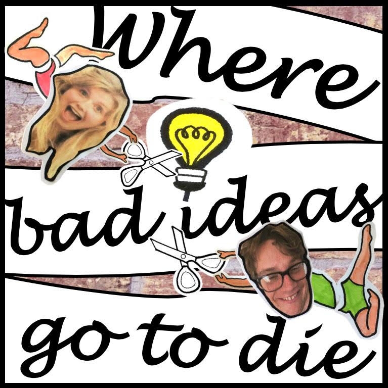 where bad ideas go to die podcast